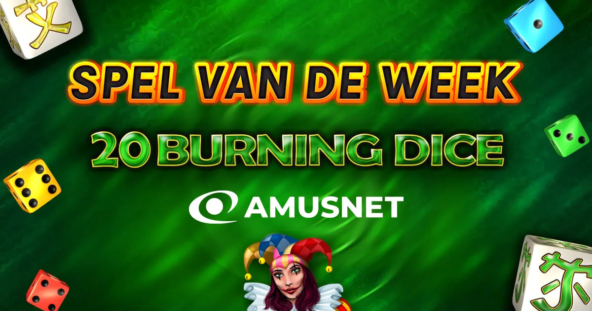 🔥 Spel van de Week: 20 Burning Dice van Amusnet!