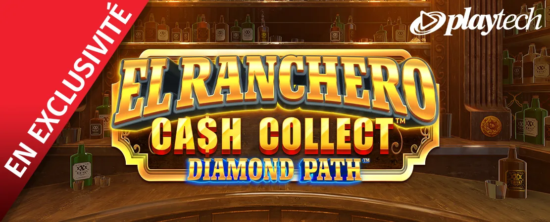 🪇 Exclusivement chez Starcasino ! El Ranchero Cash Collect Diamond Path de Playtech 🪇