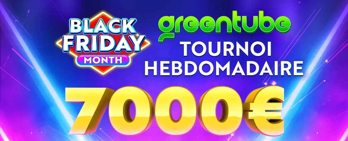 🤩 Tournoi Greentube Black Friday 7.000 € 🤩