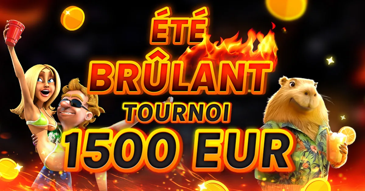🏆 Tournoi Été Brûlant de 1.500 € ! 🏆