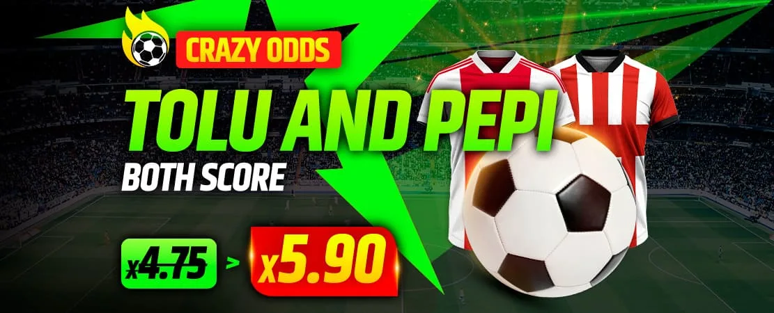 ⚽Crazy odds: Tolu and Pepi score! Odds boosted from 4.75 to 5.90! 🔥