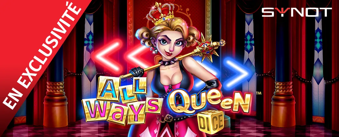 👑 En exclusivité chez Starcasino ! All Ways Queen Dice de Synot 👑