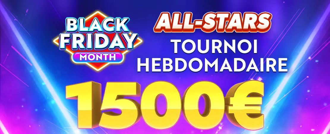 🎲 Participez au Tournoi Black Friday All-Stars de 1 500 € !