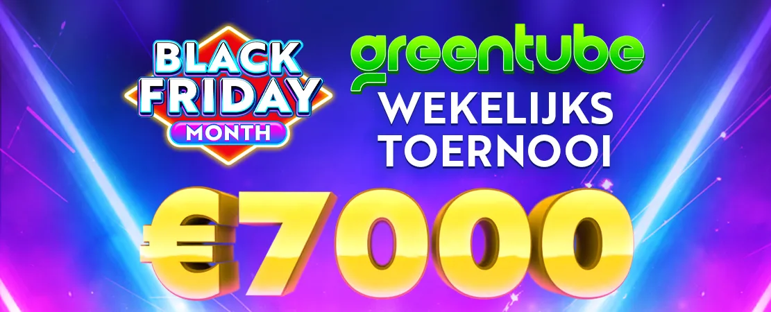 🤩 Greentube €7.000 Black Friday toernooi 🤩