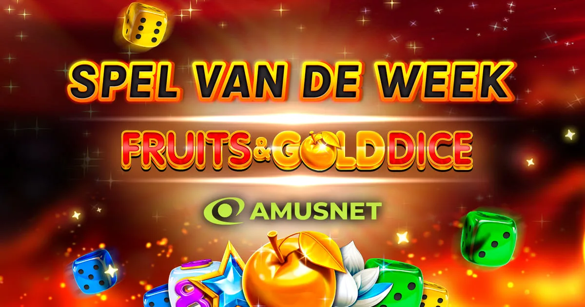 ⭐ Spel van de Week: Fruits & Gold Dice van Amusnet