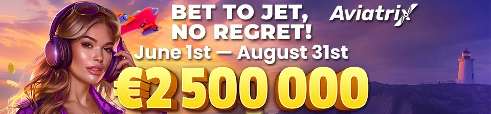 Join the exciting tournament "Bet to jet, No regret" by Aviatrix in the period from June 1st till the 31st of August and get your reward from the dazzling €2,500,000 prize pool.