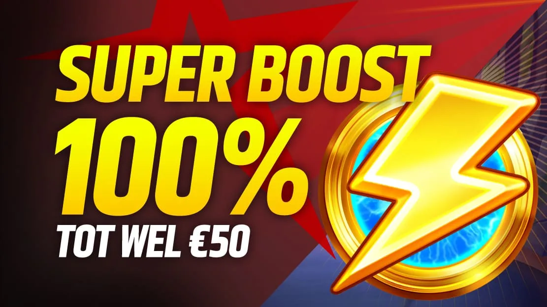 🚀 100% Super Boost tot wel €50 🚀