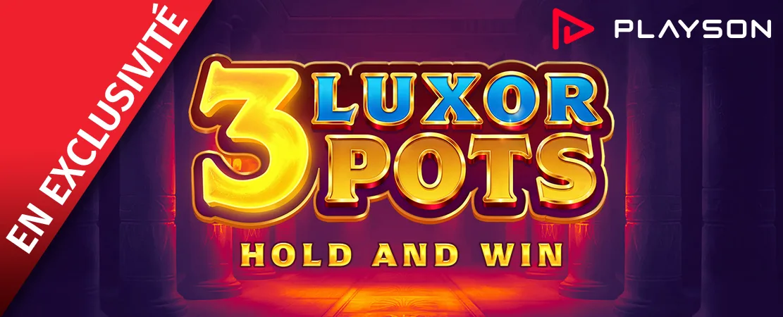 🎰 Exclusivement chez Starcasino ! 3 Luxor Pots Hold & Win de Playson 🎰