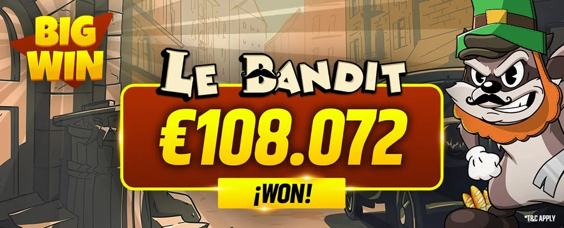 Le Bandit: €108,072 BIG WIN