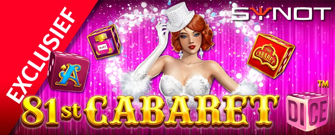 💃 Exclusief bij Starcasino! 81st Cabaret Dice van Synot 💃