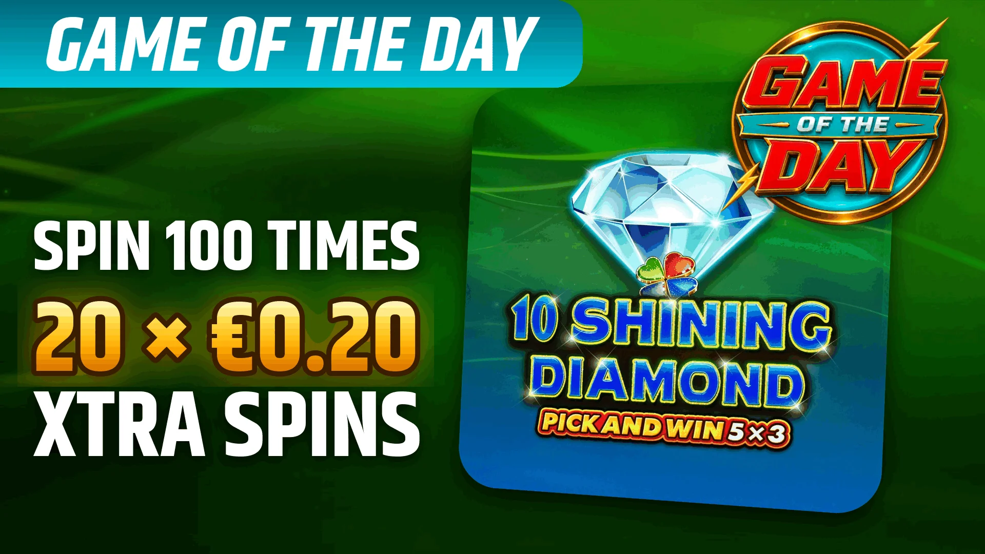 StarBE_2026-10-16_Promo_GameoftheDay_10ShiningDiamondPickandWin5x3_EGTDigital