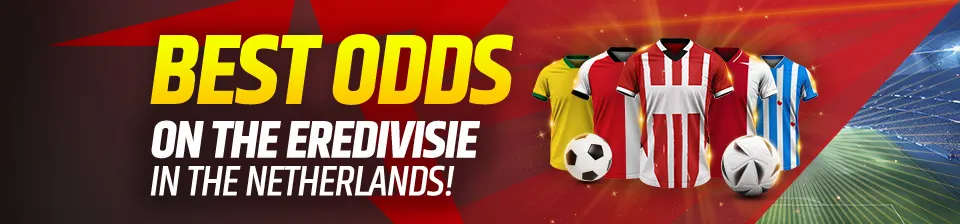 Nous avons les meilleures cotes pour l'Eredivisie