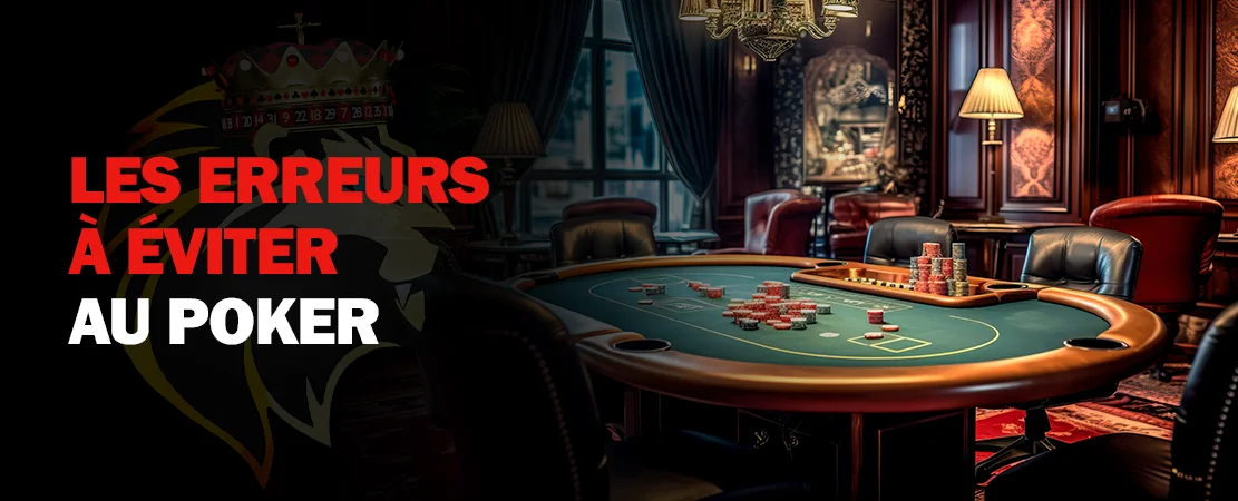 Quelles sont les erreurs à éviter au poker ?