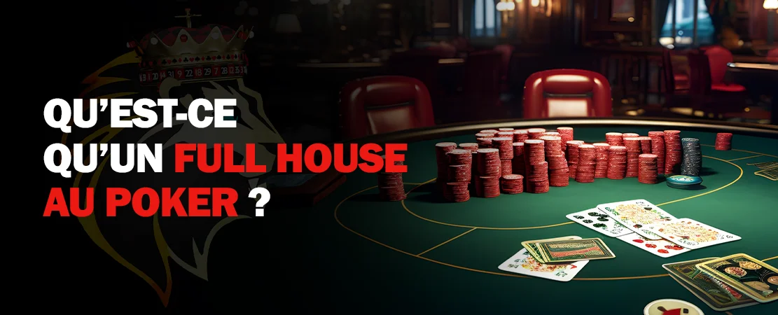 Qu’est-ce qu’est un full house au poker ? 