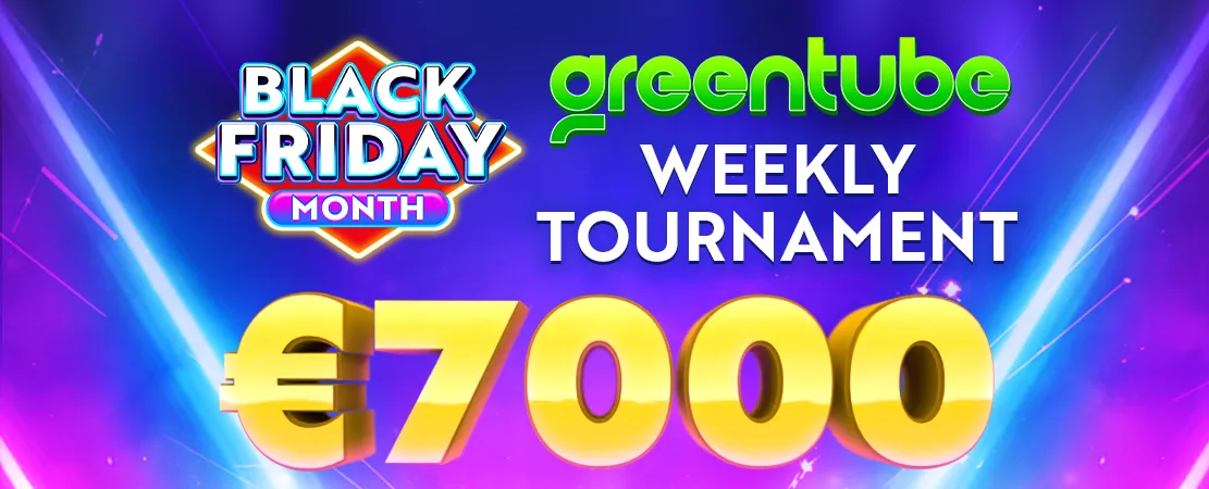 🤩 Greentube €7,000 Black Friday Tournament 🤩