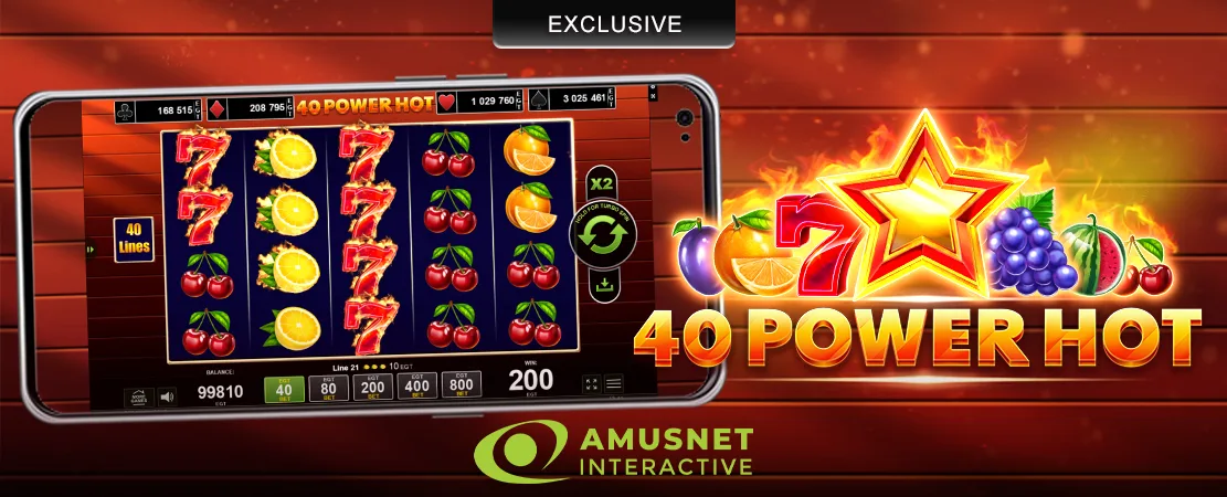EXCLUSIVELY AT STARCASINO! 40 Power Hot by Amusnet