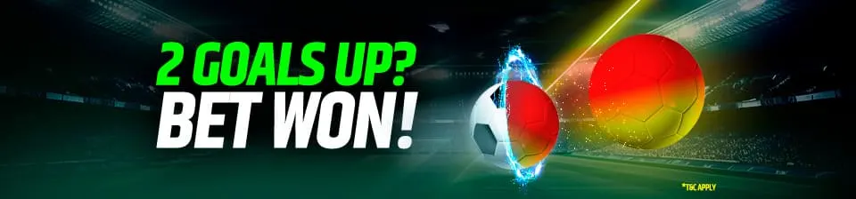 Early payout on your bet when your team is ahead by 2 goals or more.