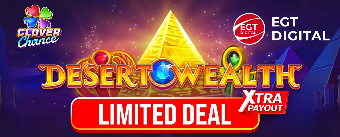 💥  Xtra Payout Limited Deal | Desert Wealth by EGT Digital