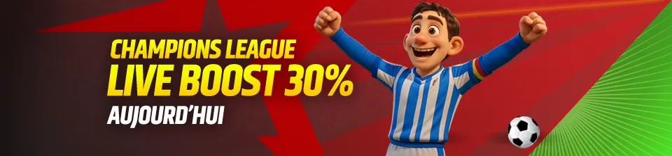 🚀 Live Boost 30% sur l'UEFA Champions League 🚀