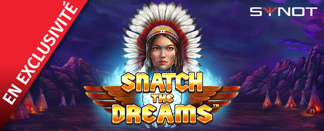 🔥 En exclusivité chez Starcasino ! Snatch the Dreams de Synot 🔥