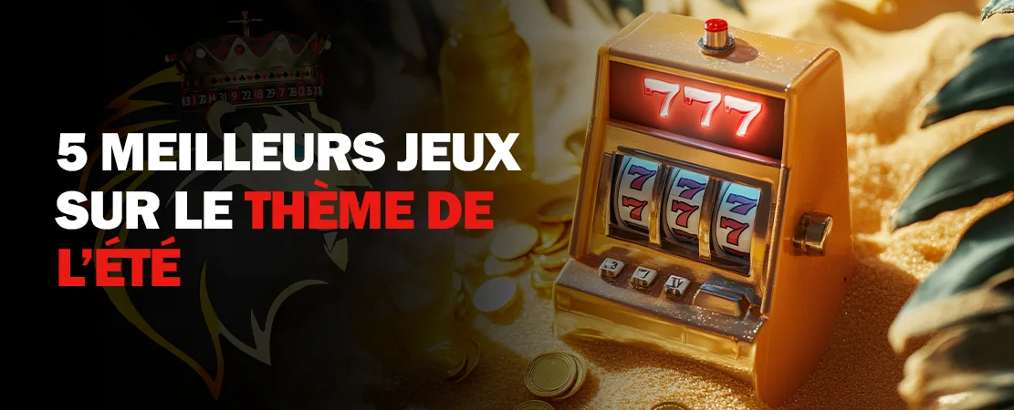 Top 5 des jeux de casino sur le thème de l’été à découvrir