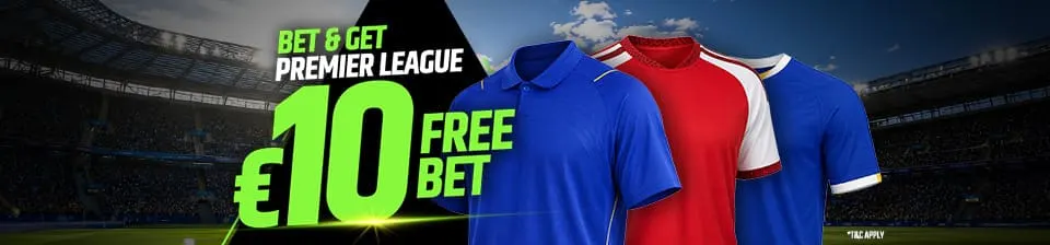€10 in Freebet for the Premier League
