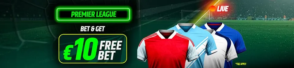 €10 in Freebet for the Premier League