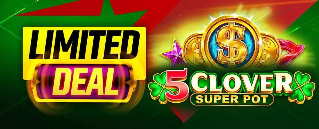 🍀 Xtra Payout Limited Deal: 5 Clover Super Pot