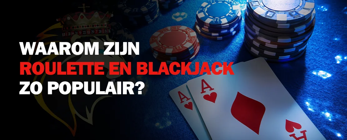 Waarom zijn roulette en blackjack zo populair in het casino?
