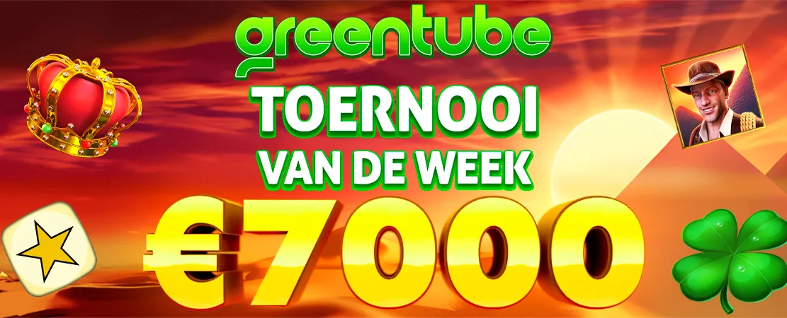 🤠 Greentube €7.000 Toernooi