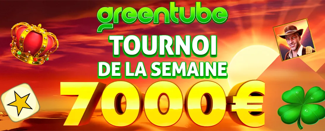 🤠 Tournoi Greentube de 7.000 €