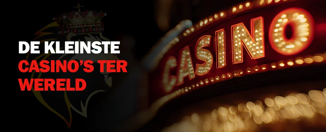 Focus op de kleinste casino’s ter wereld