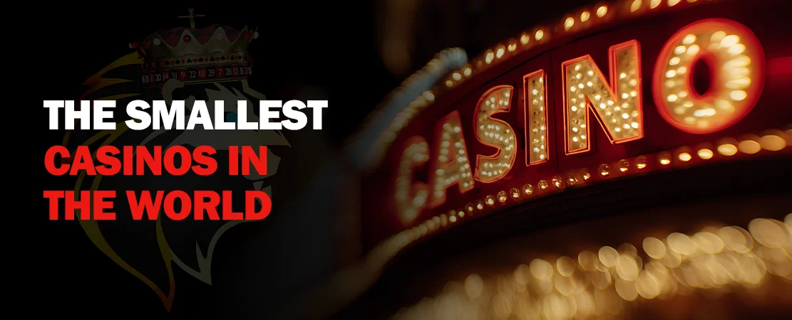 Focus on the smallest casinos in the world