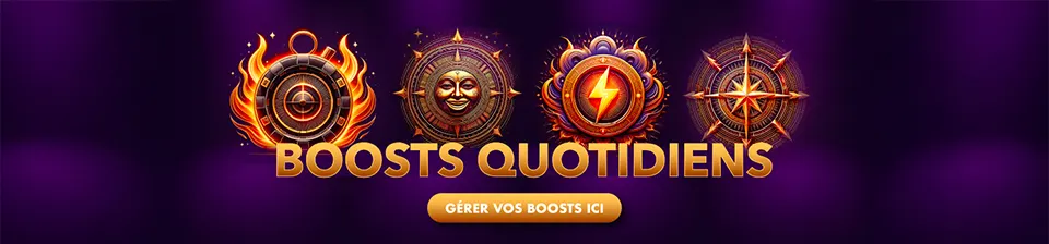 ⚡ Boosts : Profitez de boosts inédits pour multiplier vos récompenses en un instant !