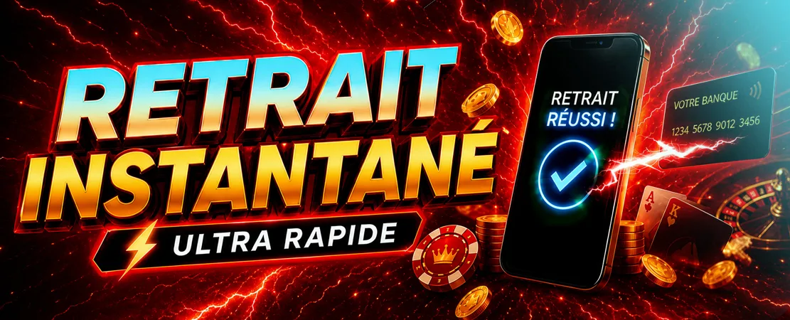 ⚡ Retraits Instantanés