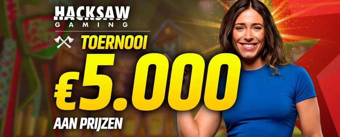 €5.000 Hacksaw Gaming Toernooi 🪚