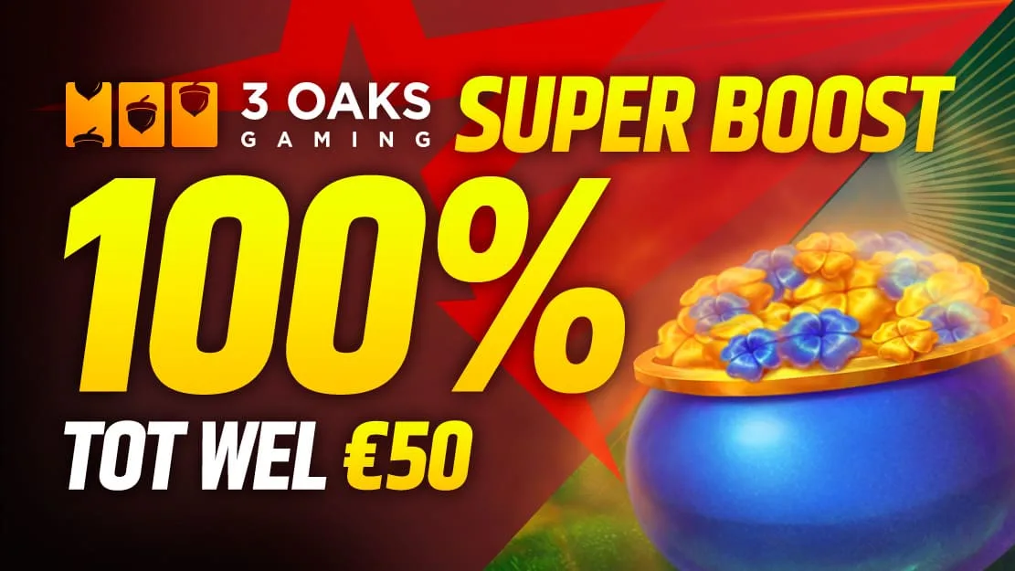 100% 3 Oaks Super Boost tot wel €50