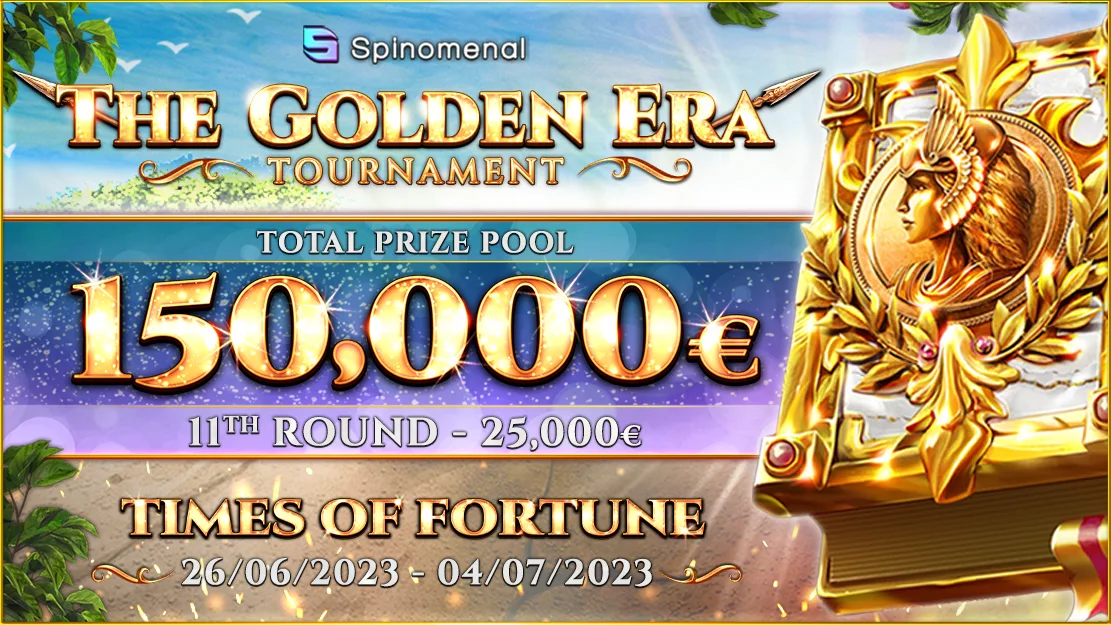 🌀 The Golden Era Tournament - €150.000 - Times of Fortune