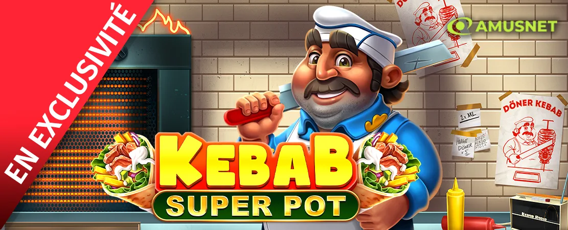 🥙 Kebab Super Pot d’Amusnet – Seulement sur Starcasino