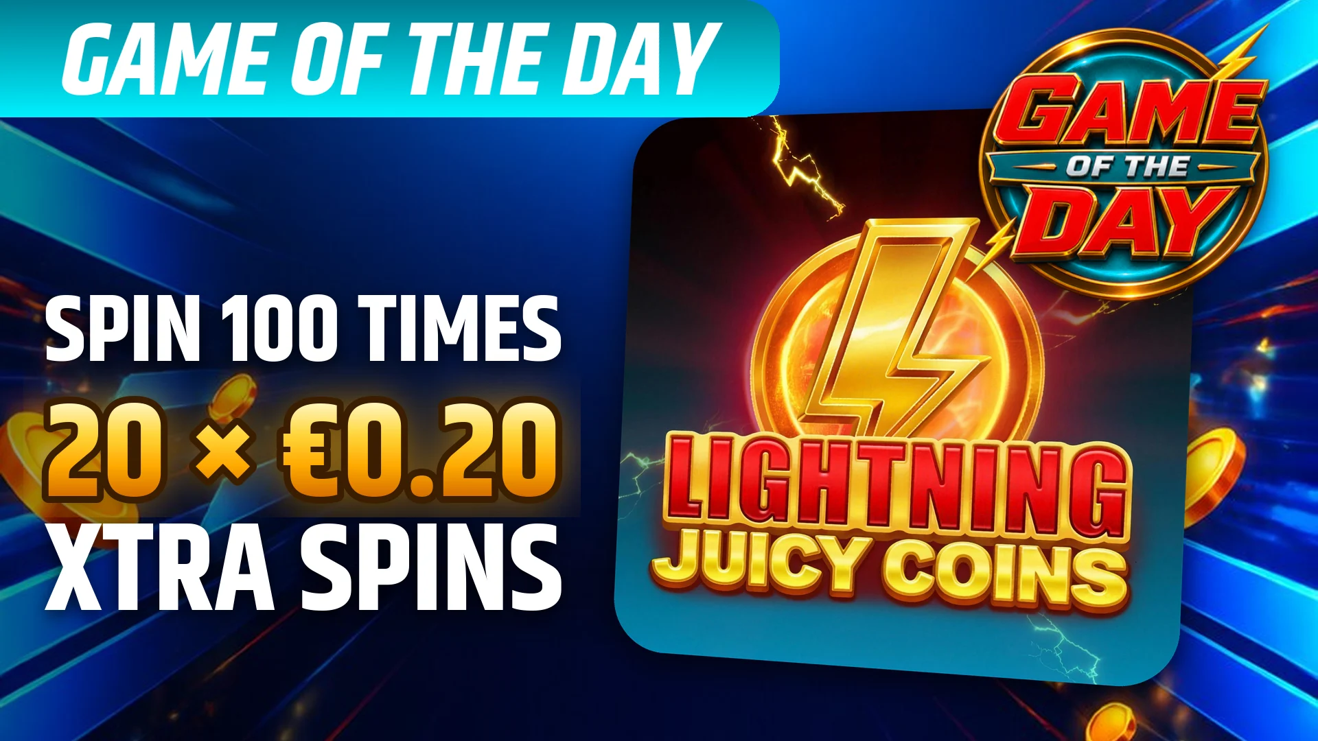 StarBE_2026-10-07_Promo_GameoftheDay_LightningJuicyCoins