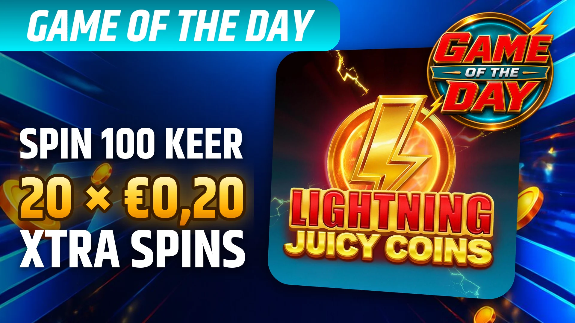 StarBE_2026-10-07_Promo_GameoftheDay_LightningJuicyCoins