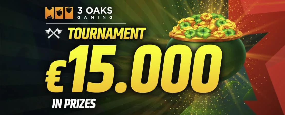 💥 €15,000 3 Oaks Tournament