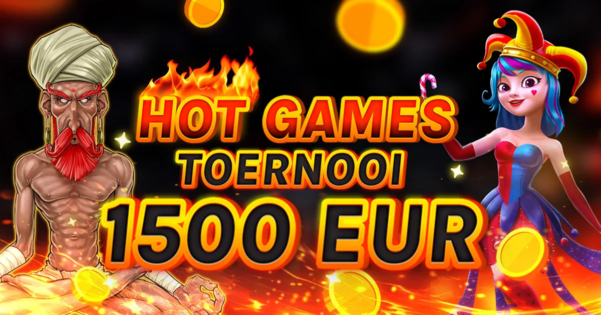 🔥 €1.500 Hot Games Toernooi🔥