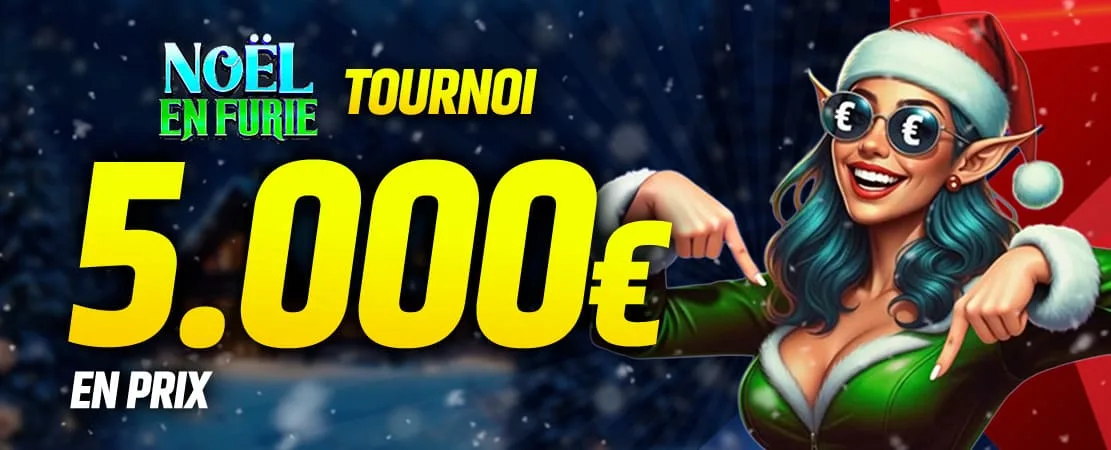 🎄 Tournoi Noël en Furie de 5.000 €
