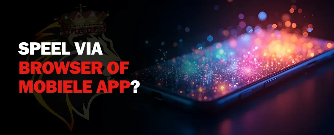 Mobiel online casino: speel via browser of app?