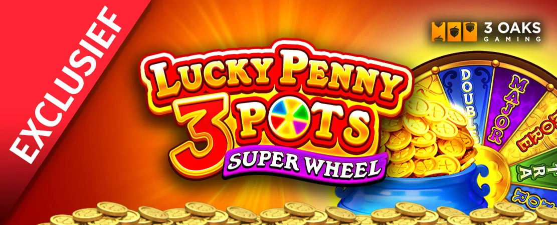 🪙 Lucky Penny 3 Pots: Super Wheel van 3OAKS