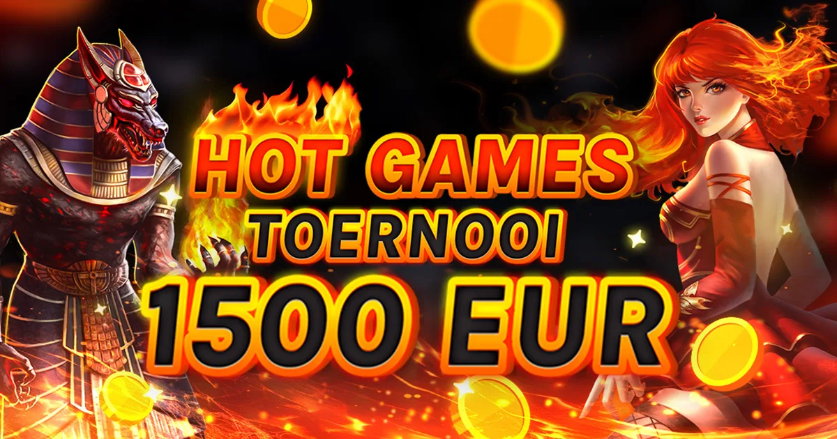 🔥 €1.500 Hot Games Toernooi🔥