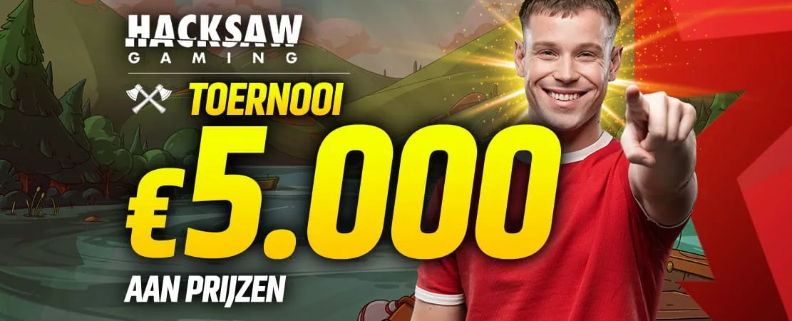 €5.000 Hacksaw Gaming Toernooi 🪚