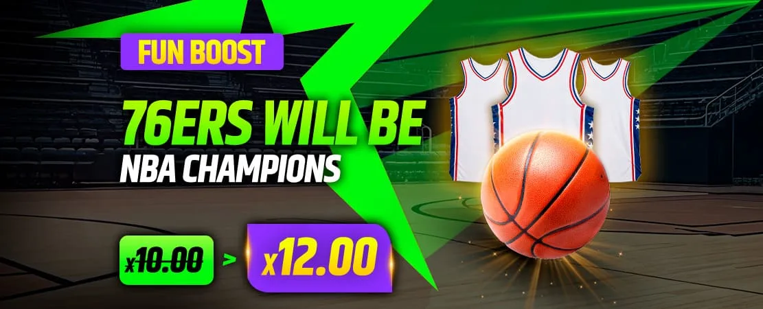 Fun Boost: 76ers will be NBA champions? Get 12x your stake!