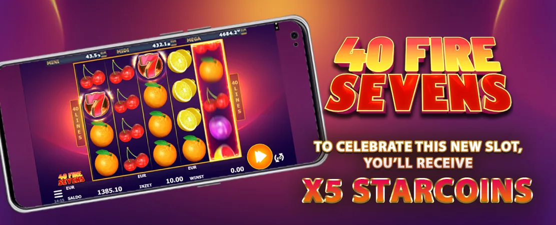 🥳 Celebrate the brand new slot, 40 Fire Sevens, with X5 Starcoins!